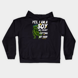 Funny Yes, I Am a Boy No, I'm Not Cutting My Hair Dinosaur Kids Hoodie